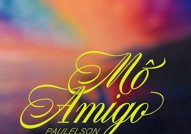 Paulelson - Mô Amigo