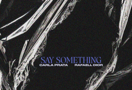 Carla Prata - Say Something (feat. Rafaell Dior)