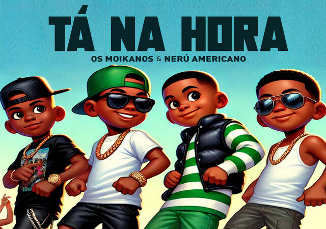 Os Moikanos - Tá Na Hora (feat. Nerú Americano)