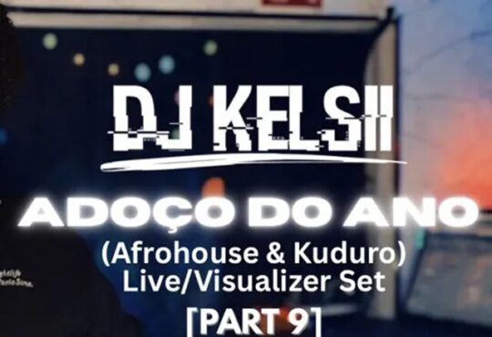 Dj Kelsii - ADOÇO DO ANO (Mix Afro House & Kuduro) 2025