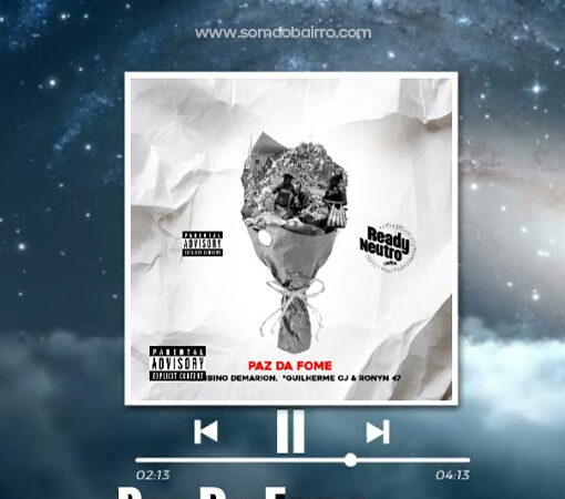 Ready Neutro - Paz da Fome (4 De Abril) (feat. Bambino Demarion, Guilherme CJ e Rony 47)
