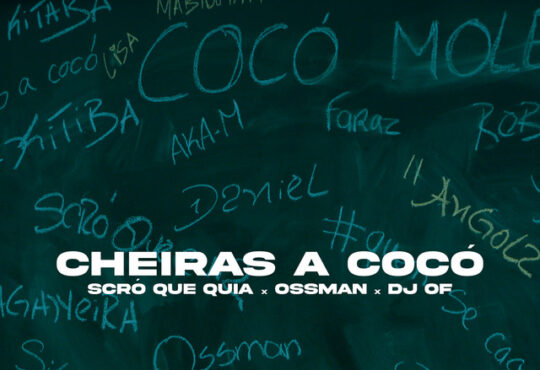 Scro Que Cuia - Cheiras a Cocó (feat. DJ Of x Ossman)