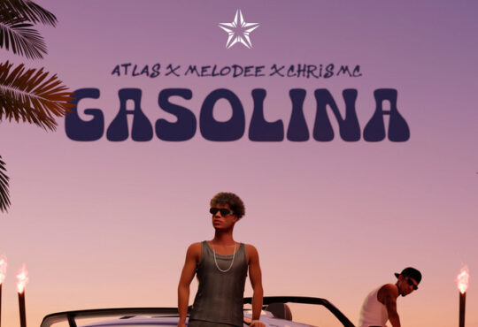 Atlas - Gasolina (feat. MeLodee & Chris MC)