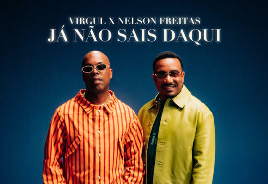 Virgul x Nelson Freitas - Já Não Sais Daqui