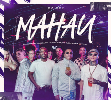DJ BOY - Mahau (feat. Mc Don Juan, Mc Duzinho SP, MC Fabrin, MC Luan da BS, MC Vine7)