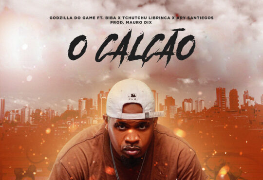 Godzilla do Game - O Calção (feat. Biba x Tchutchu LiBrinca x Ary Santiegos)