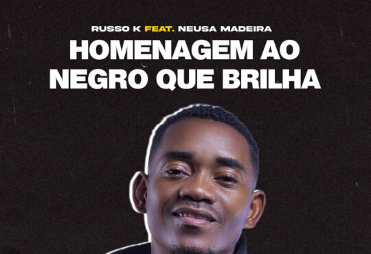 Russo K - Homenagem ao Negro Que Brilha (feat. Neusa Madeira)