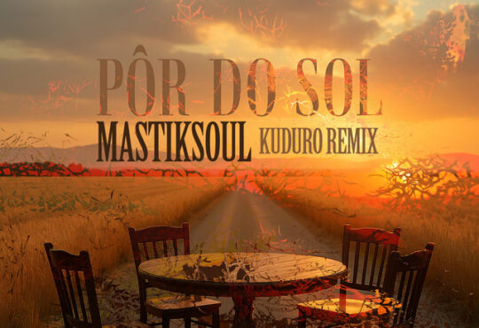 Mastiksoul - Pôr do sol (Kuduru Remix)