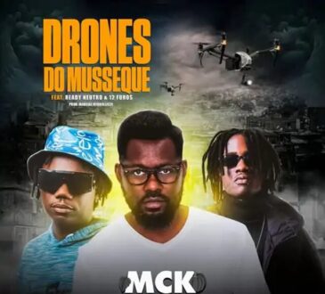 MCK - Drones do Musseque (feat. 12 Furos & Ready Neutro)