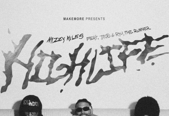 Mizzy Miles - HIGH LIFE (feat. Teto x Ryu The Runner)