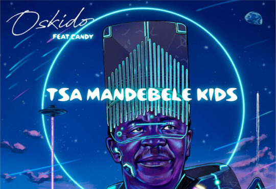 OSKIDO x Candy Tsamandebele x Dr Feel - Tsa Ma Ndebele Kids (Extended Remix)