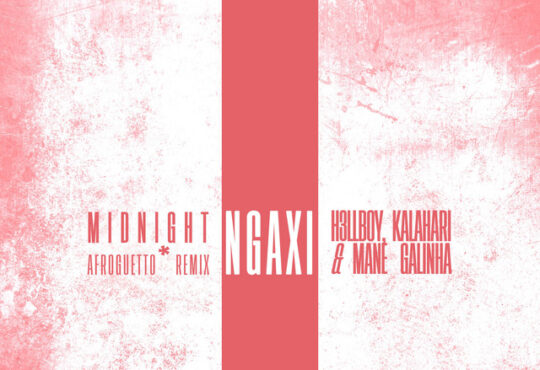 Midnigth - NGAXI (feat. H3llBoyTr, Kalahari Dié, Mané Galinha)