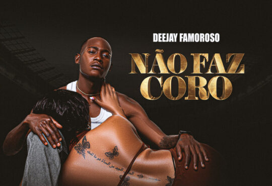 Dj Famoroso & Ciente Romântico - Não Faz Coro (feat. Caizer & Alzira Baptista)
