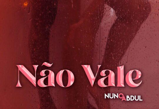 Nuno Abdul - Não Vale