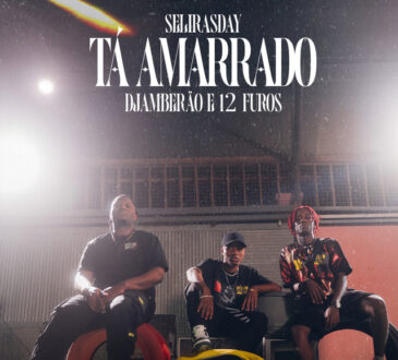 Selirasday - Tá Amarrado (feat. 12 Furos & Djamberão)